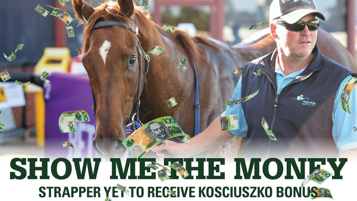 Frustrated strapper seeks answers why Kosciuszko bonus is yet to be paid